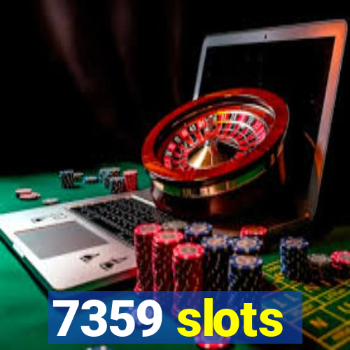 7359 slots